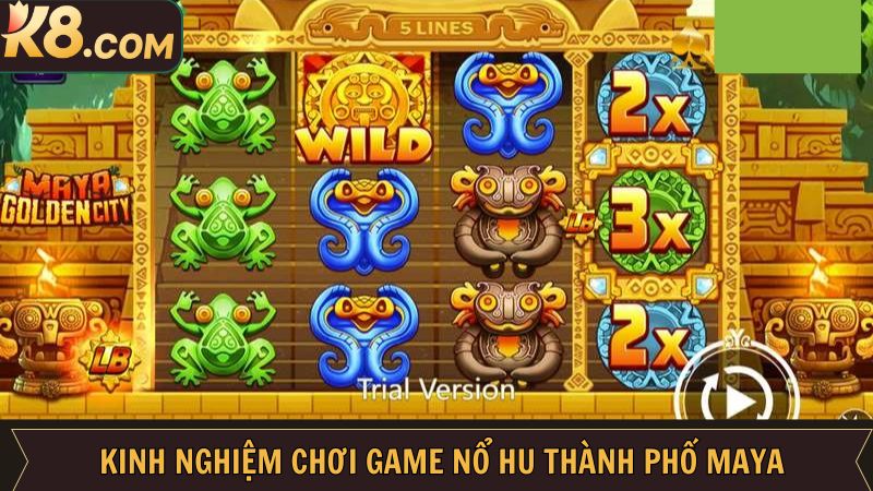 Kinh nghiệm khi chơi nổ hũ thành phố Mayan thắng lớn