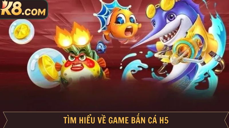 Tổng quan cơ bản về trò chơi cực kỳ thú vị