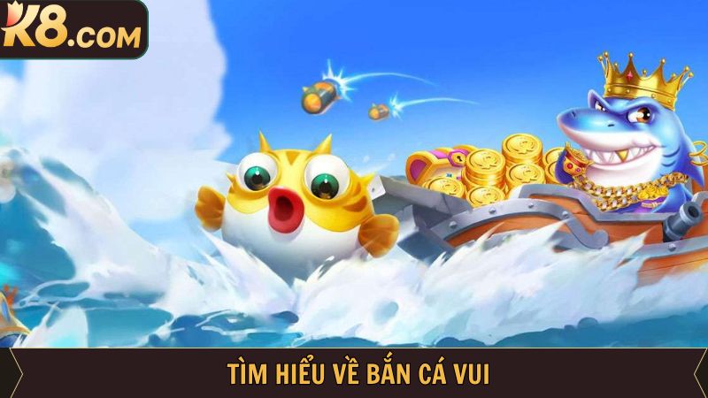 Đôi nét về game săn cá vui